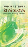 Živá slova - Průpovědi, modlitby, věnování - Rudolf Steiner - Kliknutím na obrázek zavřete
